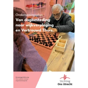 Cover van het ondernemingsplan, met van dagbesteding naar wijkverpleging en twee mensen die schaken.